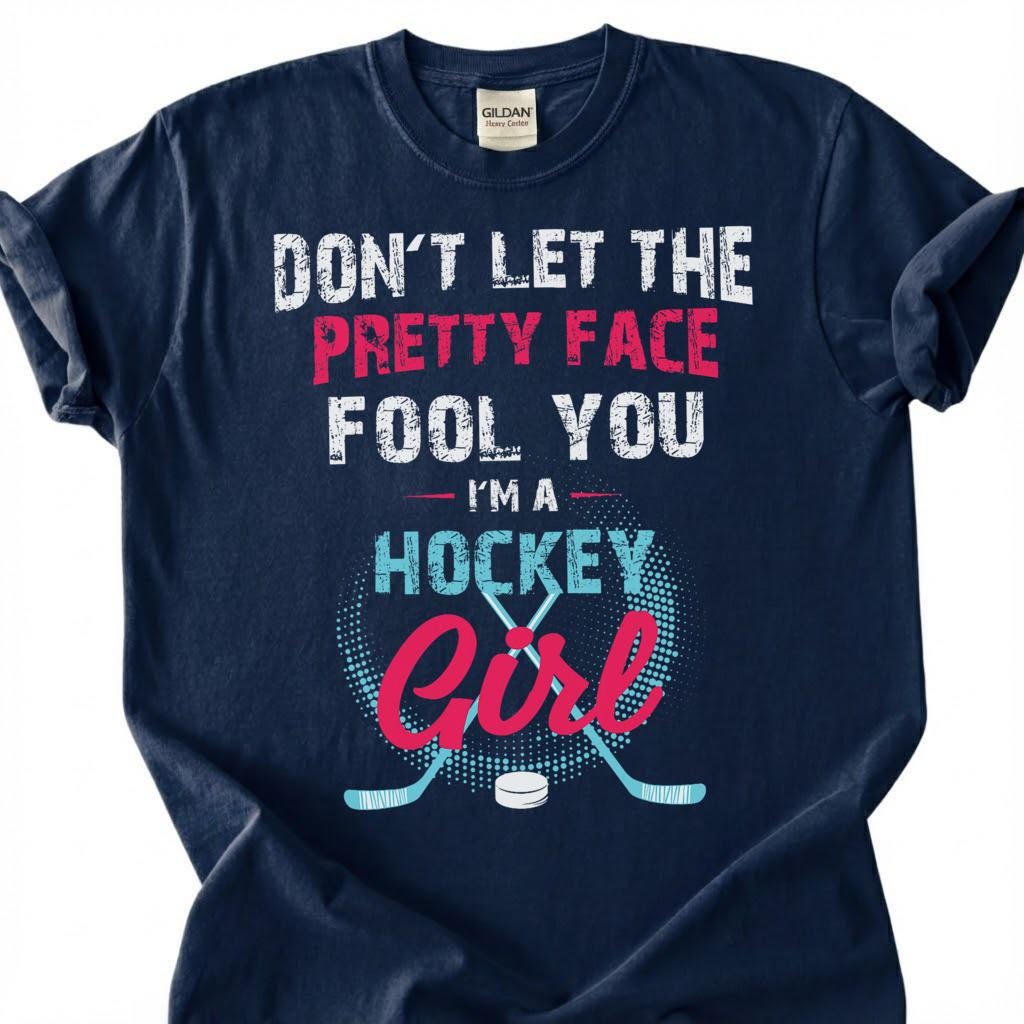 Let The Pretty Face Fool You A Hockey Girl Shirt, Women Hockey Player T-Shirt, Hockey Girl Tee, Female Hockey Gift, Girls Hockey