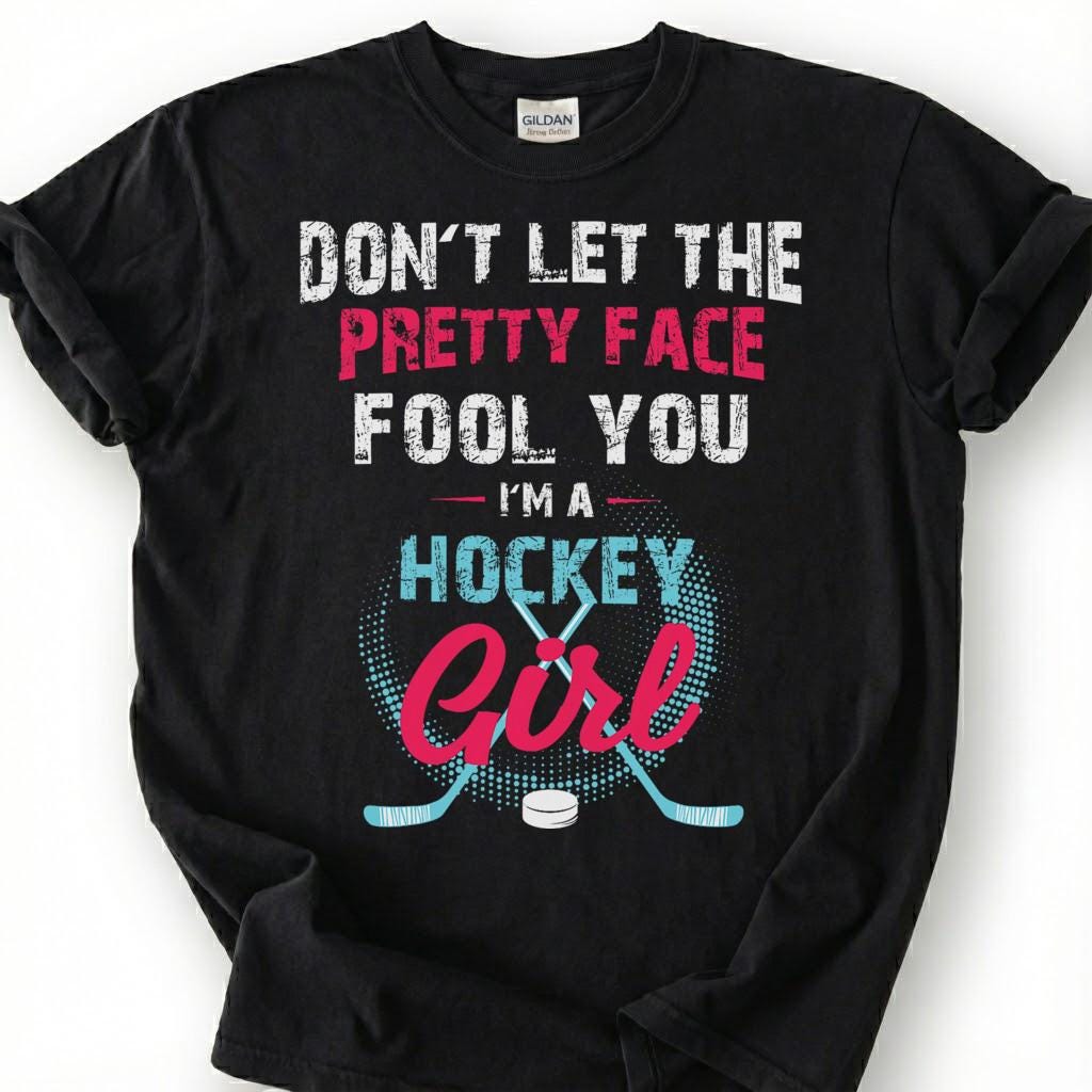 Let The Pretty Face Fool You A Hockey Girl Shirt, Women Hockey Player T-Shirt, Hockey Girl Tee, Female Hockey Gift, Girls Hockey