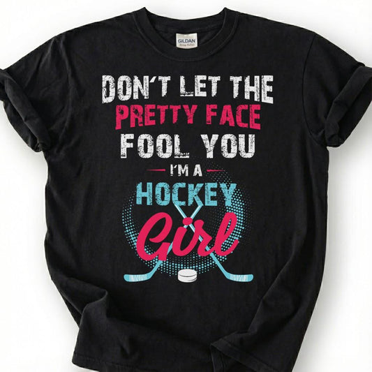 Let The Pretty Face Fool You A Hockey Girl Shirt, Women Hockey Player T-Shirt, Hockey Girl Tee, Female Hockey Gift, Girls Hockey