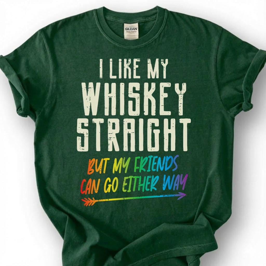 I Like My Whiskey Straight But Friends Can Go Either Way Shirt, Funny LGBTQ Ally Tee, Bourbon Pride Lover Gift, Rainbow Bar Humor Apparel