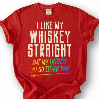 I Like My Whiskey Straight But Friends Can Go Either Way Shirt, Funny LGBTQ Ally Tee, Bourbon Pride Lover Gift, Rainbow Bar Humor Apparel